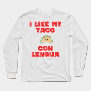 Tacos Con Lengua Long Sleeve T-Shirt